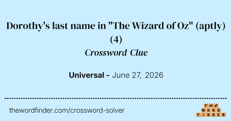 Dorothy's last name in "The Wizard of Oz" (aptly) crossword clue image