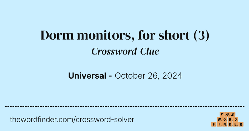 Dorm monitors, for short crossword clue image