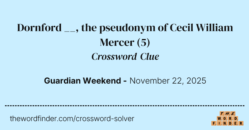 Dornford __, the pseudonym of Cecil William Mercer crossword clue image