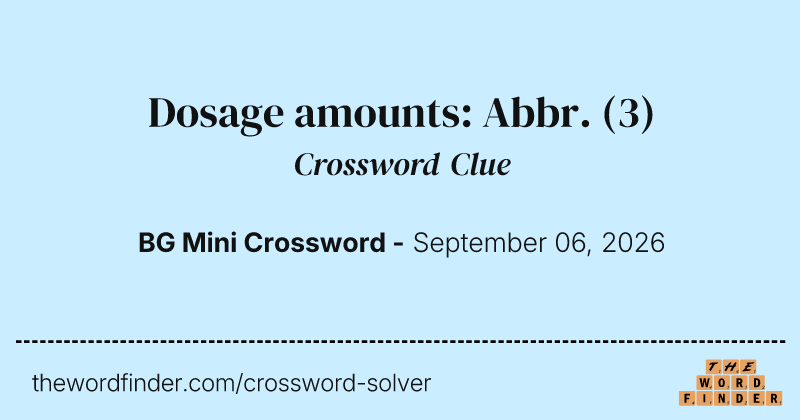 Dosage amounts: Abbr. crossword clue image