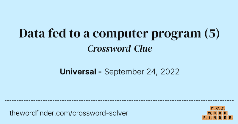 Data fed to a computer program crossword clue image
