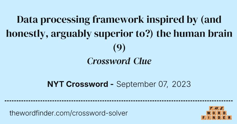 Data processing framework inspired by (and honestly, arguably superior to?) the human brain crossword clue image
