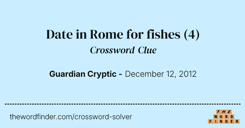 Date in Rome for fishes crossword clue image