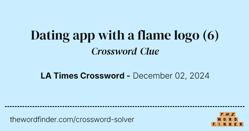 Dating app with a flame logo crossword clue image