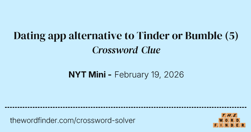 Dating app alternative to Tinder or Bumble crossword clue image
