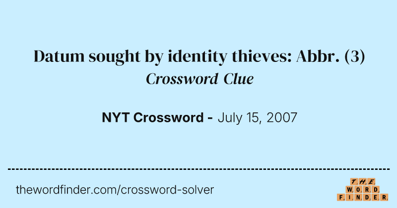 Datum sought by identity thieves: Abbr. crossword clue image