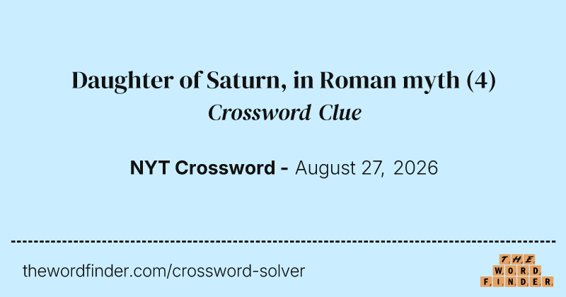Daughter of Saturn, in Roman myth crossword clue image