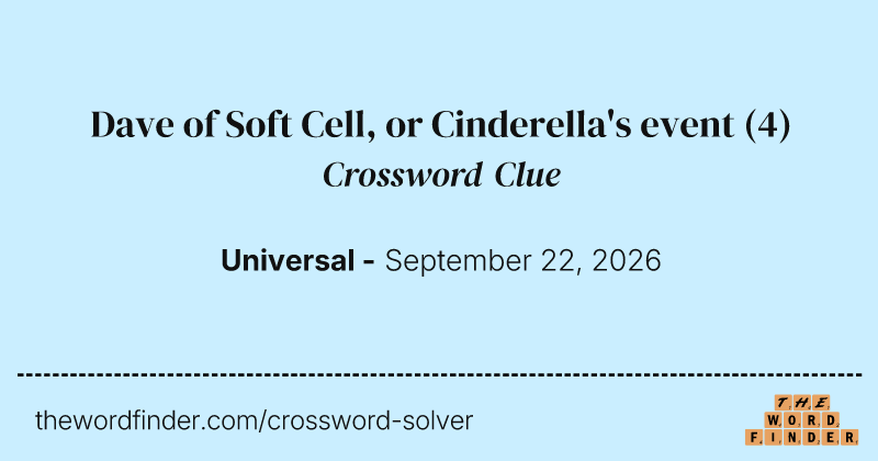 Dave of Soft Cell, or Cinderella's event crossword clue image