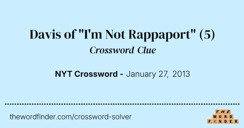 Davis of "I'm Not Rappaport" crossword clue image