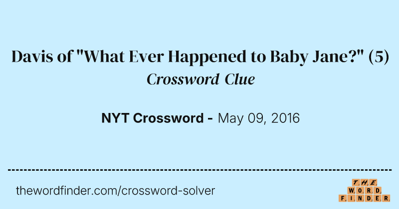 Davis of "What Ever Happened to Baby Jane?" crossword clue image