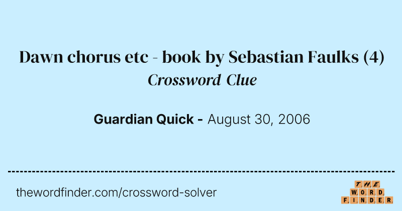 Dawn chorus etc - book by Sebastian Faulks crossword clue image
