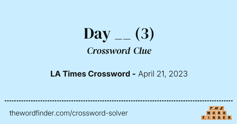 Day __ crossword clue image