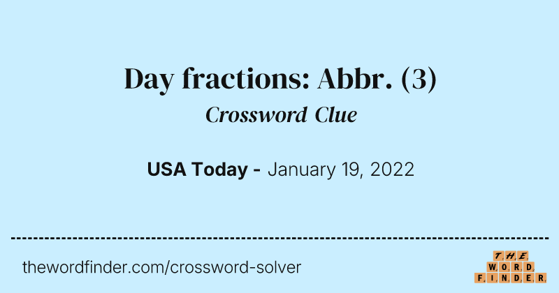 Day fractions: Abbr. crossword clue image