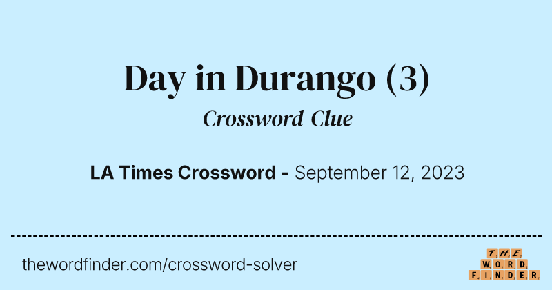Day in Durango crossword clue image