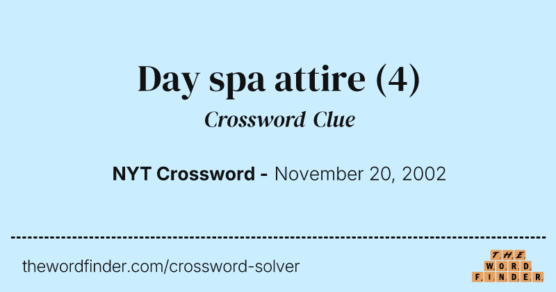 Day spa attire crossword clue image