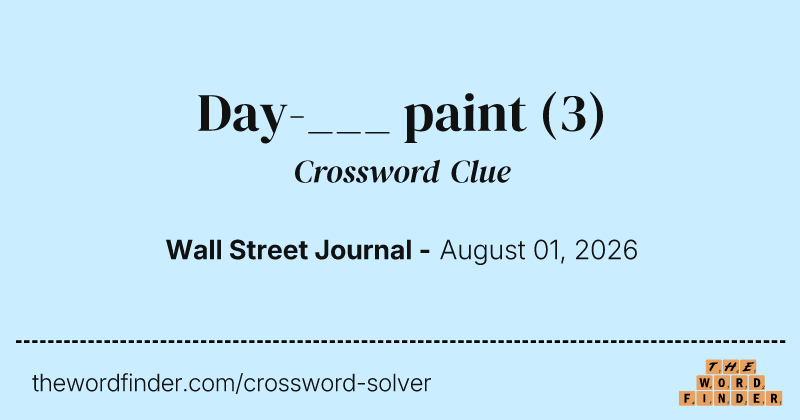 Day-___ paint crossword clue image