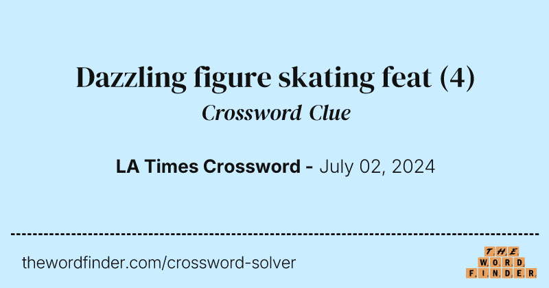 Dazzling figure skating feat crossword clue image