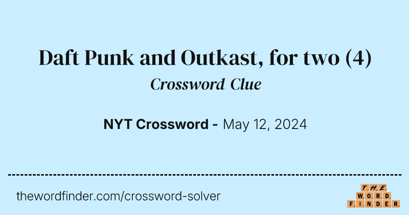 Daft Punk and Outkast, for two crossword clue image