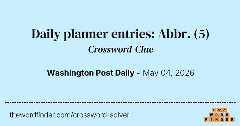 Daily planner entries: Abbr. crossword clue image