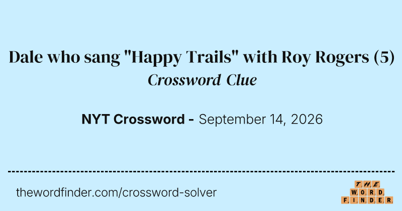 Dale who sang "Happy Trails" with Roy Rogers crossword clue image