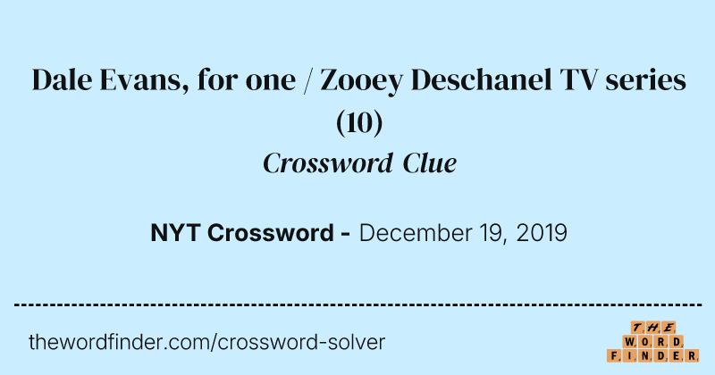 Dale Evans, for one / Zooey Deschanel TV series crossword clue image