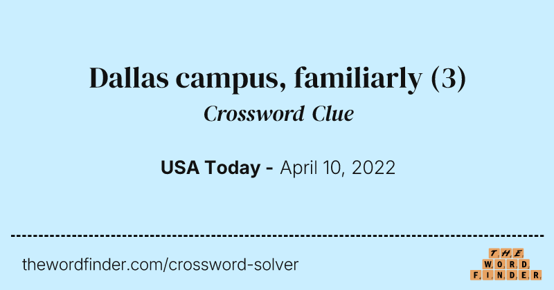 Dallas campus, familiarly crossword clue image