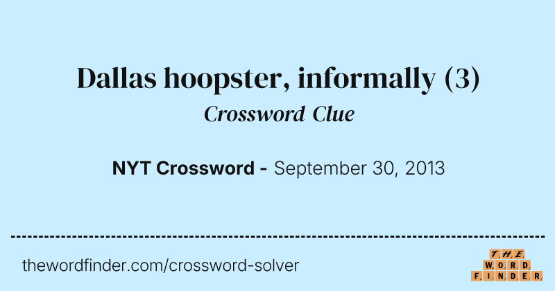 Dallas hoopster, informally crossword clue image
