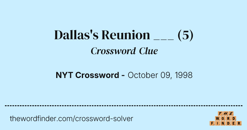 Dallas's Reunion ___ crossword clue image
