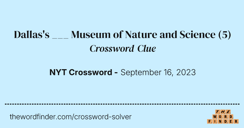 Dallas's ___ Museum of Nature and Science crossword clue image