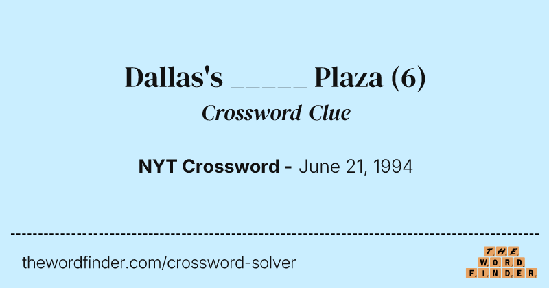 Dallas's _____ Plaza crossword clue image