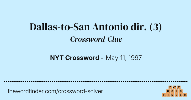 Dallas-to-San Antonio dir. crossword clue image