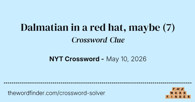 Dalmatian in a red hat, maybe crossword clue image