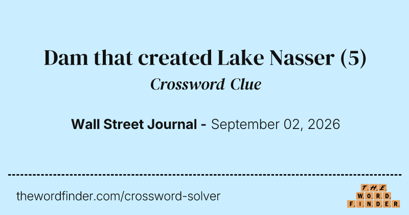 Dam that created Lake Nasser crossword clue image
