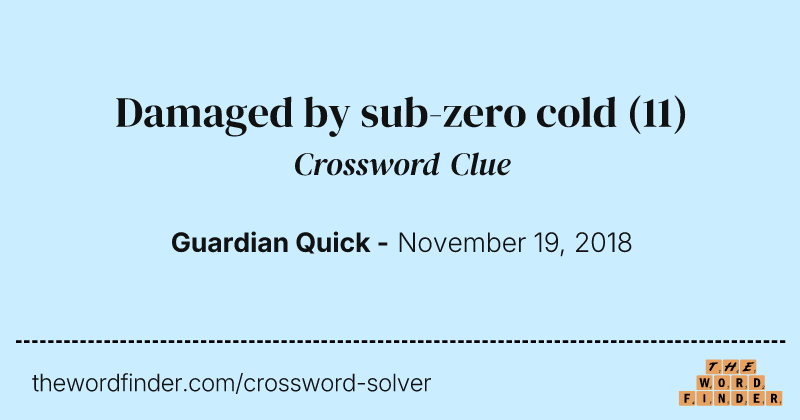 Damaged by sub-zero cold crossword clue image