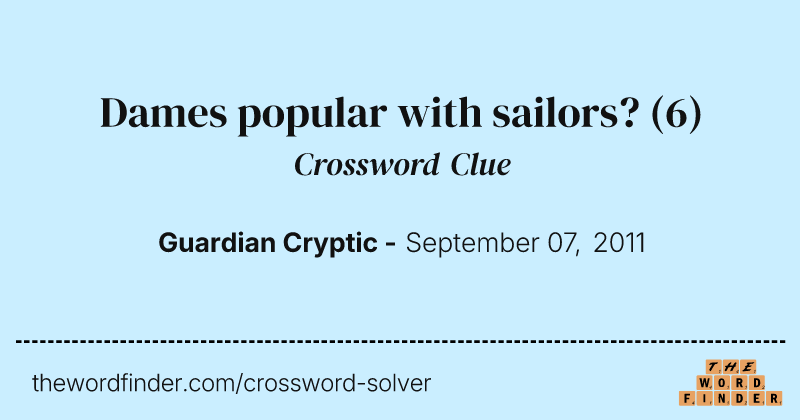 Dames popular with sailors? crossword clue image