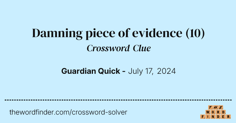 Damning piece of evidence crossword clue image