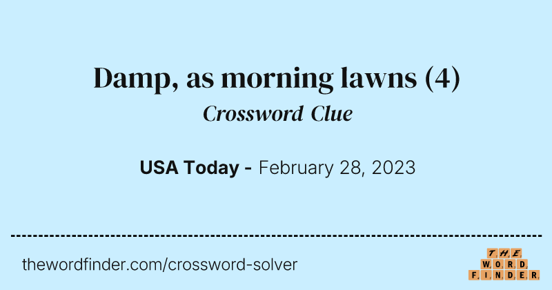 Damp, as morning lawns crossword clue image