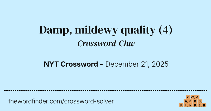 Damp, mildewy quality crossword clue image