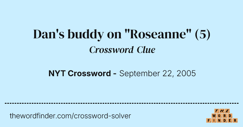 Dan's buddy on "Roseanne" crossword clue image
