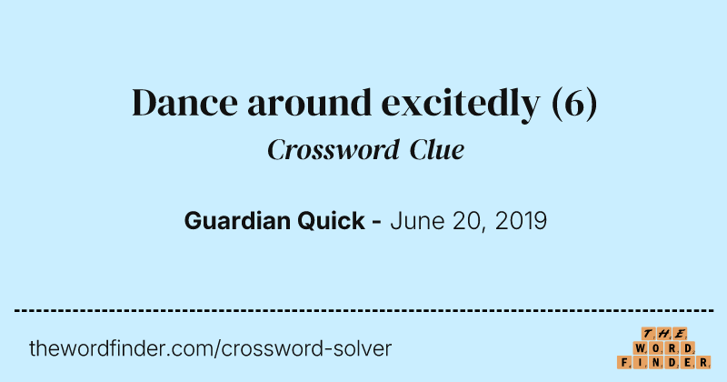 Dance around excitedly crossword clue image