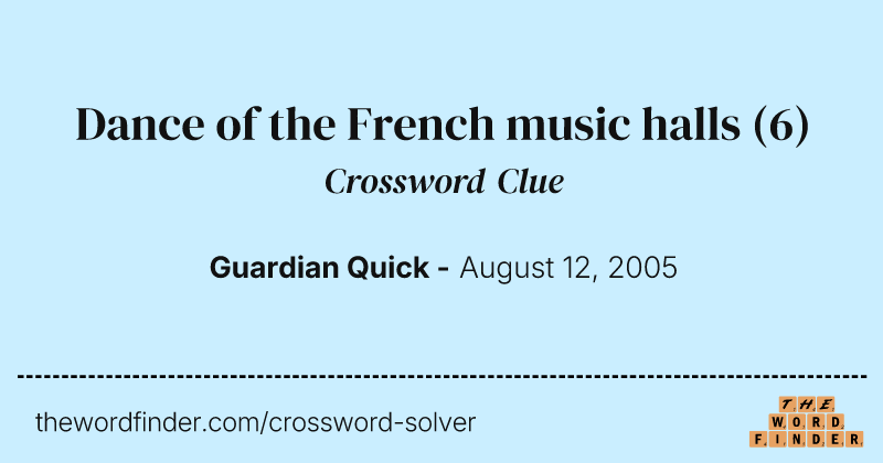 Dance of the French music halls crossword clue image