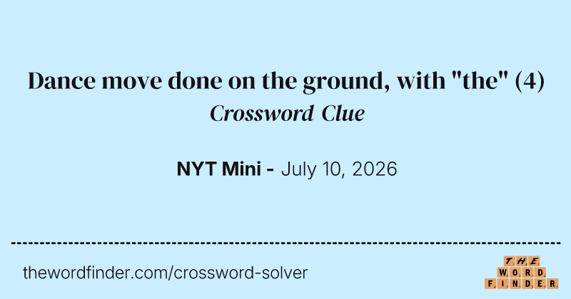 Dance move done on the ground, with "the" crossword clue image