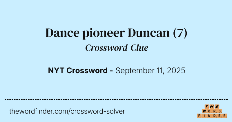Dance pioneer Duncan crossword clue image