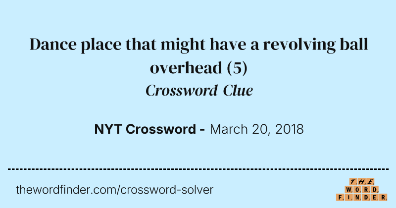 Dance place that might have a revolving ball overhead crossword clue image