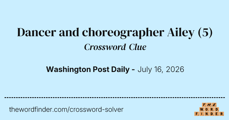 Dancer and choreographer Ailey crossword clue image