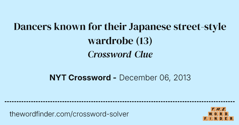 Dancers known for their Japanese street-style wardrobe crossword clue image