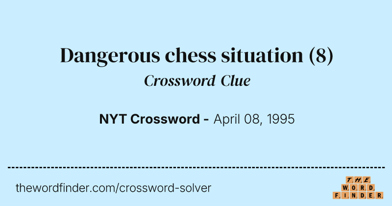 Dangerous chess situation crossword clue image