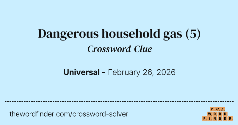 Dangerous household gas crossword clue image