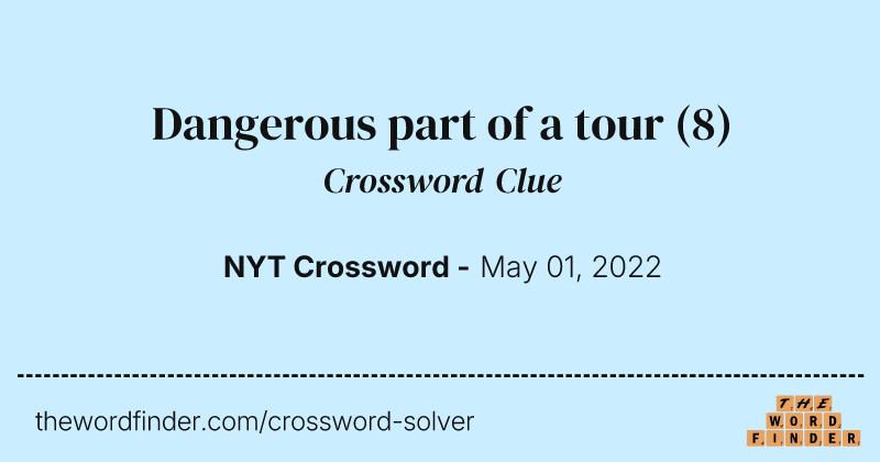 Dangerous part of a tour crossword clue image