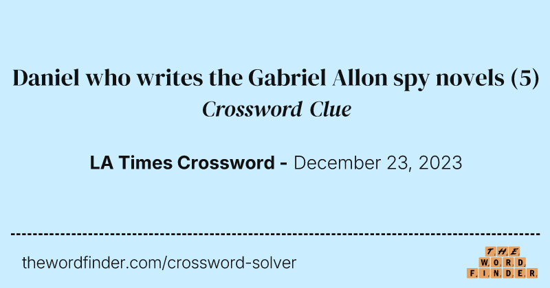 Daniel who writes the Gabriel Allon spy novels crossword clue image